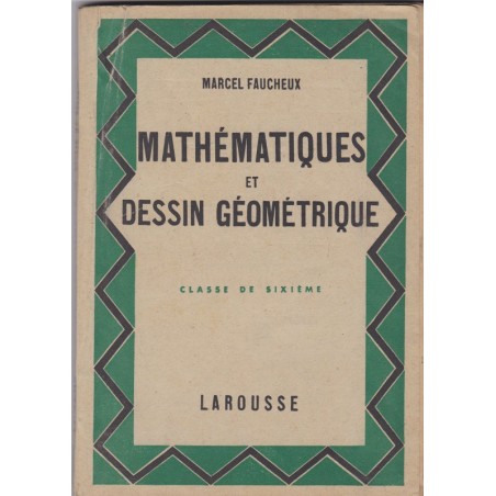 Mathématiques et dessin géométrique 6e, Faucheux, 1945