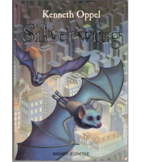 Silverwing, Kenneth Oppel, 2002 -, chauves-souris, mondes fantastiques, fantasy, littérature jeunesse,