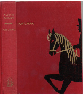 Pontcarral, Albéric Cahuet, 1961 - Périgord, Colonel d'Empire, soldat de Napoléon, amours sous la Restauration