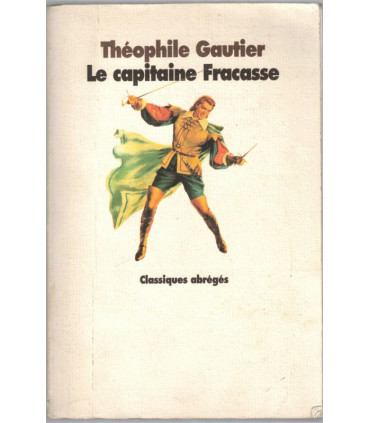Le Capitaine Fracasse, Théophile Gautier, 1993 - roman de cape et d'épée, aventures XVIIe siècle, littérature jeunesse