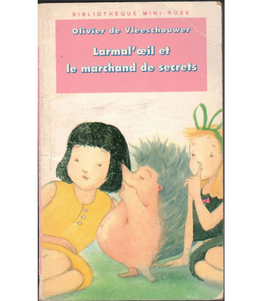 Larmal'oeil et le marchand de secrets, Olivier de Vleeschouwer, 1993 - Bibliothèque Mini-Rose Minirose, premières lectures