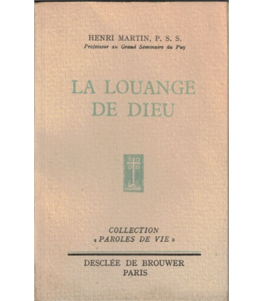 La louange de Dieu, Henri Martin, 1936 - élévations spirituelles, Paroles de Vie