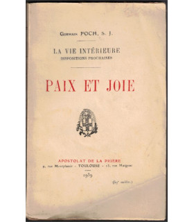 Paix et joie, Germain Foch, 1939 - La vie intérieure, dispositions, Apostolat de la Prière prochaines