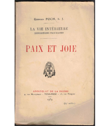 Paix et joie, Germain Foch, 1939 - La vie intérieure, dispositions, Apostolat de la Prière prochaines