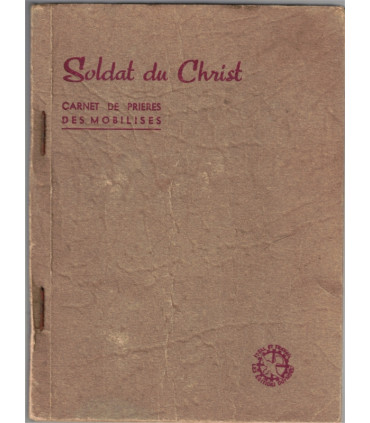 Soldat du Christ, carnet de prières des mobilisés, Mgr Verdier Abbé Godin 1939 - aumônier Armées, missel militaires chrétiens,