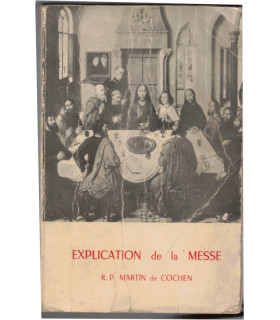 Explication du Saint Sacrifice de la messe, R.P. Martin de Cochem, 1968 - liturgie, catholicisme