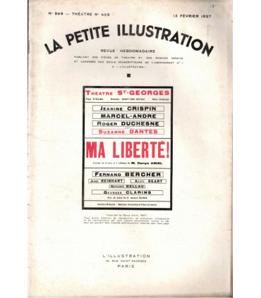 Ma liberté, Denys Amiel, acteurs  Jeanine Crispin, Marcel-André,, - La Petite Illustration Théâtre n°405 1937