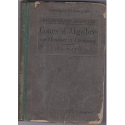Cours d'algèbre 1937 classes de 2e et 1ère, Brachet et Dumarqué - manuels mathématiques,