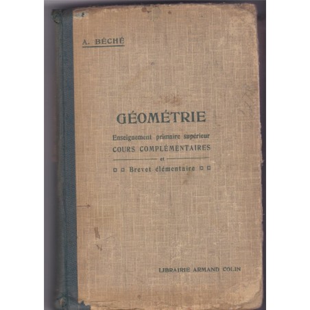 Géométrie enseignement primaire supérieur 1937, Béché - manuels mathématiques