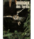 Animaux des forêts, Ann et Myron Sutton, 1980 - forêts d'Europe, d'Asie, d'Amérique, d'Afrique, d'Australie, animaux sauvages,