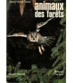 Animaux des forêts, Ann et Myron Sutton, 1980 - forêts d'Europe, d'Asie, d'Amérique, d'Afrique, d'Australie, animaux sauvages,