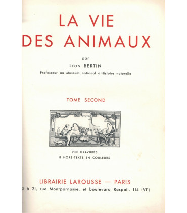 La vie des animaux, Léon Bertin, Tome 1 ET tome 2, 1949 -  animaux sauvages, zoologie, encyclopédie Larousse