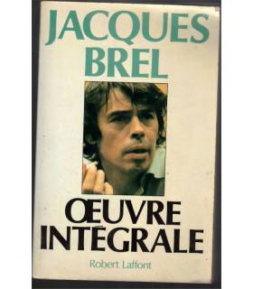 Jacques Brel, oeuvre intégrale, 1982 - chanteur, chansons, poésie