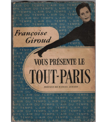 Françoise Giroud vous présente le Tout-Paris, 1953 - comédiens théâtre, acteurs, chanteurs, hommes politiques 1950