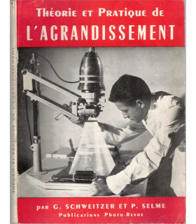 Théorie et pratique de l'agrandissement, Schwitzer et Selme, 1955 - photographie argentique, appareils photo