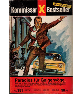 Kommisar X Bestseller, Band 381, Paradies für Galgenvögel, Erich Pabel Verlag -  Kriminal Heftromane