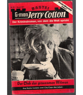 G-man Jerry Cotton, Band 587, Der  Club der grausamen Witwen, Bastei, 1968 - Kriminal Heftromane