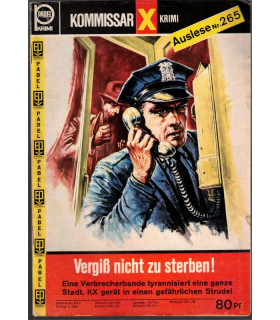 Kommisar X Bestseller, Auslese 265, Vergiss nicht zu sterben, Erich Pabel Verlag -  Kriminal Heftromane