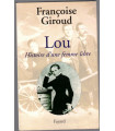 Lou histoie d'une femme libre, Françoise Giroud, 2002 - Lou Andreas-Salomé, écrivain allemand, Nietzsche,