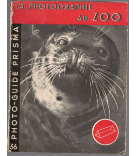 La photographie au zoo, Jacques Nouvel, Photo-guide Prisma, 1952 - photographie argentique, appareils photo