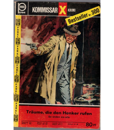 Kommissar X, Bestseller nr. 300, Träume, die den Henker rufen, Erich Pabel Verlag -  Kriminal Heftromane