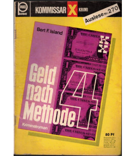 Kommissar X, Auslese 270, Geld nach Methode 4, Bert F. Island, Erich Pabel Verlag - Kriminal Heftromane