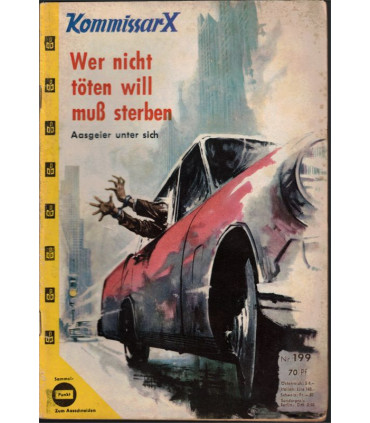 Kommissar X, Nummer 199, Wer nicht töten will muss sterben, Erich Pabel Verlag - Kriminal Heftromane