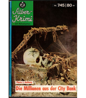 Silber-Krimi, Nr. 745, Die Millionen aus der City Bank, Pierre Anthony -  Kriminal Heftromane