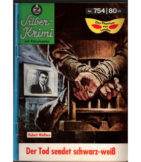 Silber-Krimi, Nr. 754, Der Tod sendet schwarz-weiss, Robert Wallace -  Kriminal Heftromane