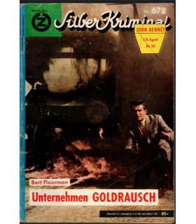 Silber-Kriminal, Nr. 678, John Bennet, Unternehmen Goldrausch, Bert Floorman, nr. 678 -  Kriminal Heftromane