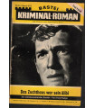 Bastei Kriminal-Roman, Band 670, Das Zuchthaus war sein Alibi, 1964 -  Kriminal Heftromane