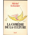 La comédie de la culture, Michel Schneider, 1993 - art et politique