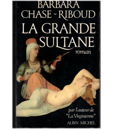 La grande sultane, Barbara Chase-Riboud, 1987 - harem, esclavage