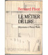 Le métier de lire, réponses à Pierre Nora, Bernard Pivot, 1991 - journaliste TV, émission Apostrophes