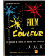 Film et couleur, la pratique du cinéma en couleur pour l'amateur en 8 mm 9,5 mm 16 mm, Georges Régnier - caméra cinéma