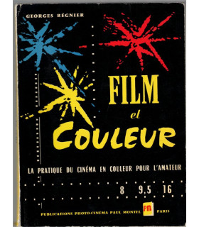Film et couleur, la pratique du cinéma en couleur pour l'amateur en 8 mm 9,5 mm 16 mm, Georges Régnier - caméra cinéma