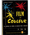 Film et couleur, la pratique du cinéma en couleur pour l'amateur en 8 mm 9,5 mm 16 mm, Georges Régnier - caméra cinéma