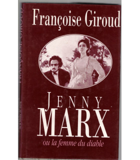 Jenny Marx ou la femme du diable, Françoise Giroud, 1992 - Karl Marx,