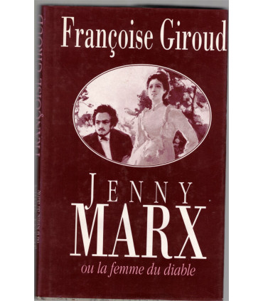 Jenny Marx ou la femme du diable, Françoise Giroud, 1992 - Karl Marx,