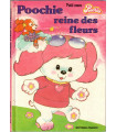 Poochie reine des fleurs, Sandra  Beris 1985 - premier livre de lecture, premier âge,