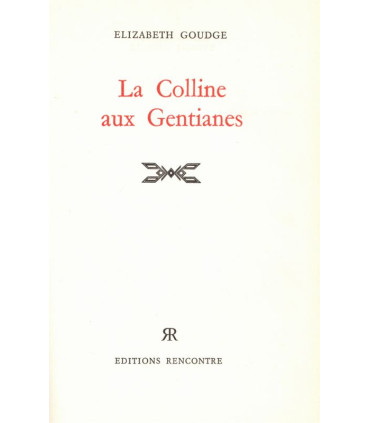 La colline aux Gentianes, Elizabeth Goudge  -  éditions Rencontre,