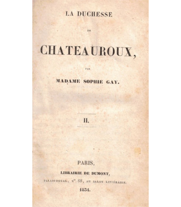 La duchesse de Chateauroux, T2, Sophie Gay, 1834 - Marie-Anne de Mailly-Nesle, favorite roi Louis XV, roman historique