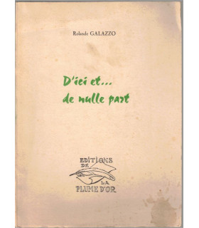 D'ici et de nulle part, Rolande Galazzo, 1963 - livre dédicacé par Rolande Galazzo, poèmes,