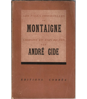 Les pages immortelles de Montaigne choisies et expliquées par André Gide, 1939 - littérature XVIe siècle,