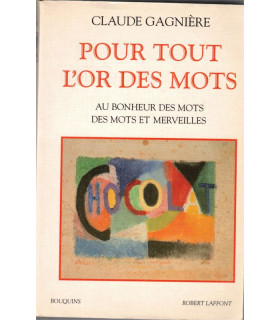 Pour tout l'or des mots, Claude Gagnière, 1998 - dictionnaire, expressions populaires,