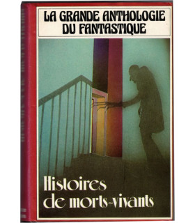 Histoires de morts-vivants, anthologie du fantastique, J. Goimard 1978 - Tolstoï, Edgar Allan Poe, Théophile Gautier