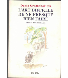 L'art difficile de ne presque rien faire, Denis Grozdanovitch, 2009 -