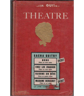 Sacha Guitry, théâtre Tome 11, N'écoutez pas Mesdames, Une folie, La fin du monde, 1962