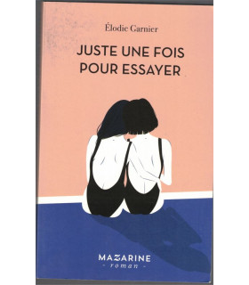 Juste une fois pour essayer, Elodie Garnier, 2020 -