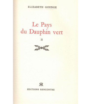 Le pays du Dauphin Vert, tomes 1 et 2 , Elizabeth Goudge  -  éditions Rencontre,